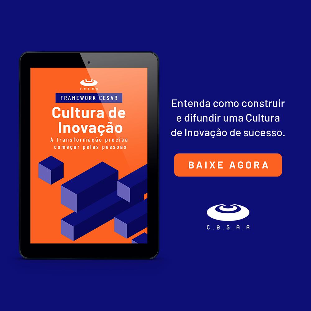 Ebook: Cultura de Inovação - Framework Cesar. Construa e difunda uma cultura de inovação de sucesso. Download imediato.
