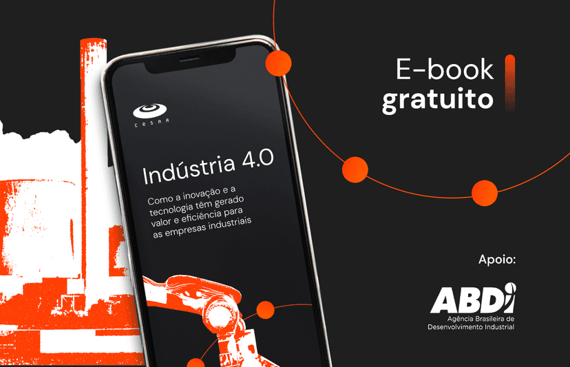 [E-book] Indústria 4.0: Como as tecnologias habilitadoras têm gerado valor e eficiência para as empresas industriais