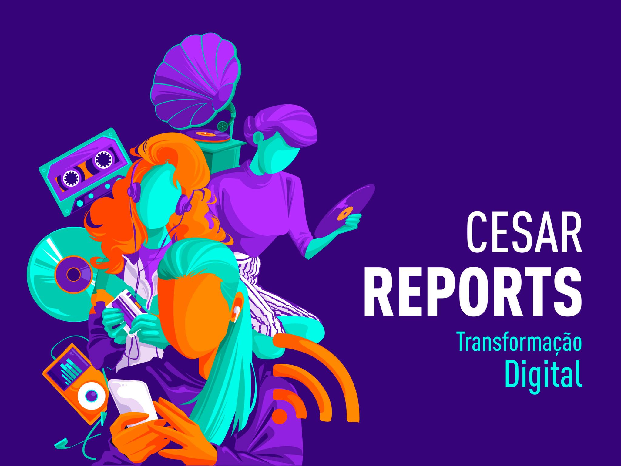 Ilustração estilizada de pessoas com fones de ouvido e dispositivos de mídia analógica e digital, incluindo toca-discos, fita cassete, CD e smartphone.  Texto "CESAR REPORTS Transformação Digital".