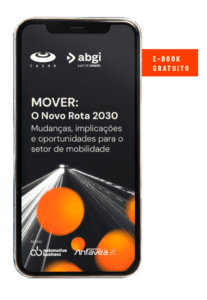 E-book gratuito: MOVER - O Novo Rota 2030. Mobilidade, mudanças, implicações e oportunidades para o setor.