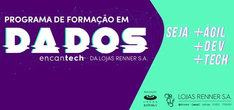Formação em dados para o mercado de TI Banner roxo e verde do Programa de Formação em Dados Encantech da Lojas Renner S.A. com logos do CESAR School e Circuito