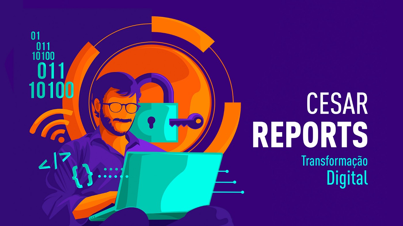 Ilustração de um homem com óculos usando um laptop, com um cadeado destrancado e código binário ao fundo. O texto "CESAR REPORTS Transformação Digital" está presente.